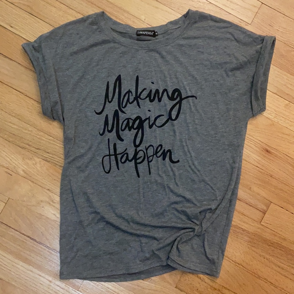 “Making Magic Happen” women’s t-shirt